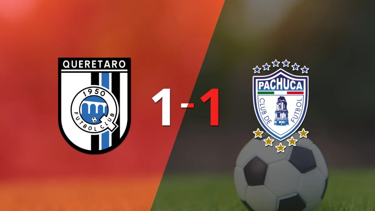 Pachuca logró sacar el empate a 1 gol en casa de Querétaro